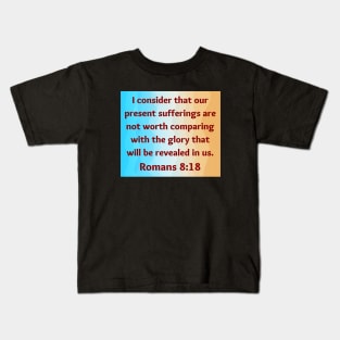 Bible Verse Romans 8:18 Kids T-Shirt